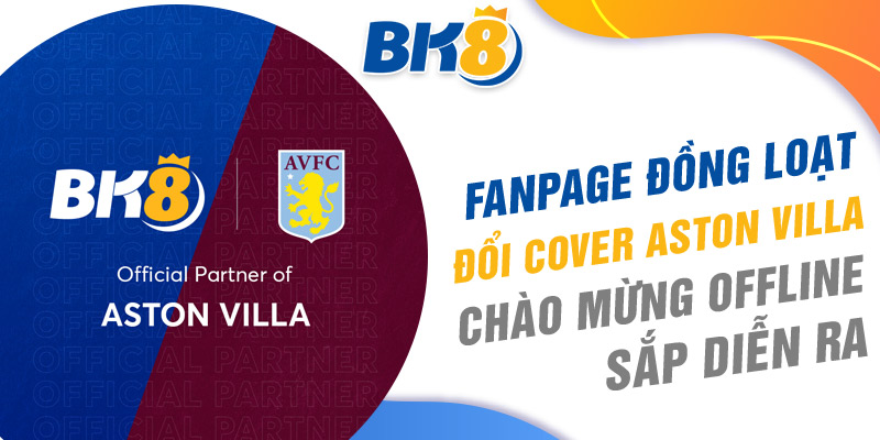 Fanpage đồng loạt đổi Cover Aston Villa mừng sự kiện