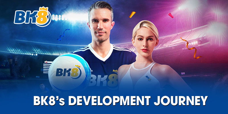 BK8’s Development Journey